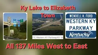 WESTERN KY PARKWAY Kentucky Lake to Elizabeth Town all 137 miles!