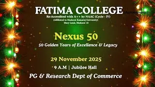 Nexus 50 | PG & Research Dept of Commerce | Fatima College | 29.11.2025 | 9 A.M | 50 years of legacy