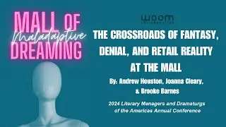2024 LMDA Conference Presentation: The Crossroads of Fantasy, Denial, and Retail Reality at the Mall