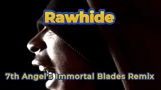 🔥Remix Sunday Presents: ODB's 'Rawhide' Immortal Blade Remix by 7th Angel
