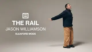 The Rail: Jason Williamson | 