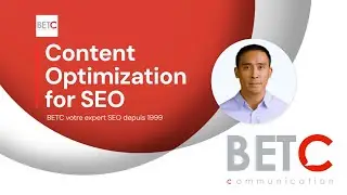 Optimisation de contenu pour votre SEO : Les Secrets D&eacute;voil&eacute;s par BETC communication