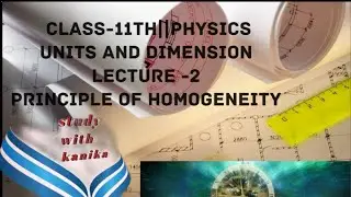Class 11 th | Physics|Principle of Homogeneity|Dimensional Analysis Explained|Study with Kanika