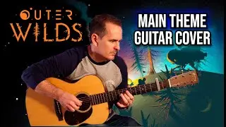 Outer Wilds Main Theme Guitar Cover | Solo Guitar Arrangement