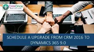 Schedule a Upgrade from CRM 2016 To Dynamics 365 V9.0