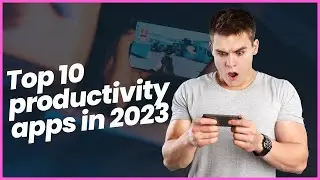 Top 10 productivity apps in 2023