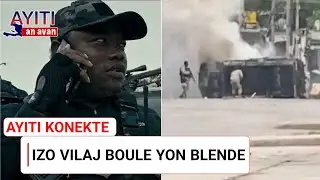 FLASH🛑Plizy&egrave; Blende Boule Pandan Operasyon Polisy&egrave; yo, Izo 5 sekond Ap Rejwi! | AYITI KONEKTE Ep 172