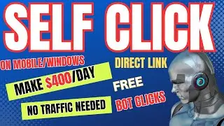 Direct Link Self Click Make $400/Day | Self Click | Mobile/Windows