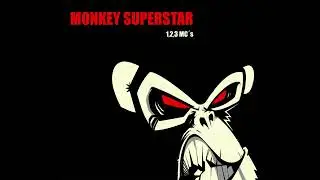 MONKEY SUPERSTAR 1,2,3 MC'S