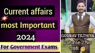 Current affairs of 2024 @CurrentAffairsUpdated  by Gourav Tilthiya