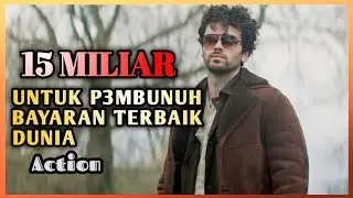 KEPALANYA DIHARGAI 1 JUTA DOLAR! SEMUA P3MBUNUH BAYARAN KEJ4M TINGKAT DUNIA MEMBURUNYA | ALUR FILM