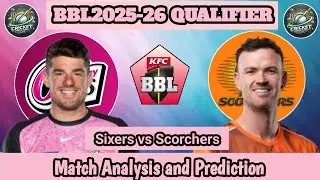 BBL 2025-26 | SS vs PS | Qualifier  | Analysis & Prediction | Sydney Sixers vs Perth Scorchers