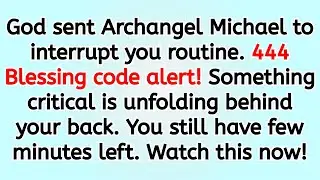 🔴 God sent Archangel Michael to interrupt you routine. 444 Blessing code alert! Something critical..