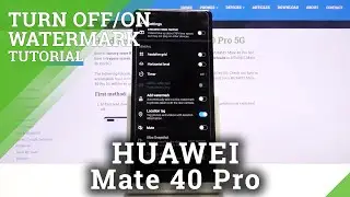 How to Find Camera Watermark Settings on HUAWEI Mate 40 Pro &ndash; Configure Camera Watermark