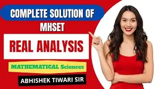 Complete Solution of MHSET 2025 || Real Analysis || Mathematical Sciences