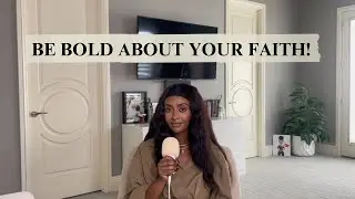 BE BOLD ABOUT YOUR FAITH! | EP 45