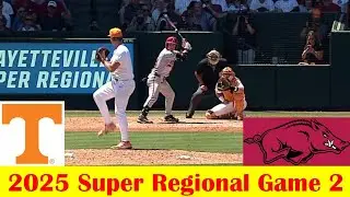 #14 Tennessee vs #3 Arkansas Baseball Highlights, 2025 NCAA Super Regional Game 2