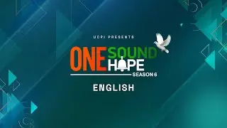 English : OneSound OneHope - Season6 | #OneSoundOneHope