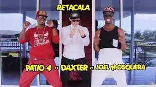 Patio 4 ft Daxter y Joel Mosquera - Retacala (Video Oficial)