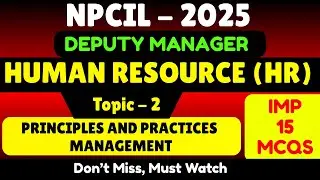 Principles and Practices of Management | NPCIL HR Deputy Manager 2025 | Latest HR MCQs for Exam 2025