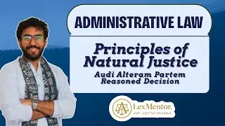 Principles of Natural Justice &ndash; Audi Alteram Partem & Reasoned Decision | UPSC & CLAT PG