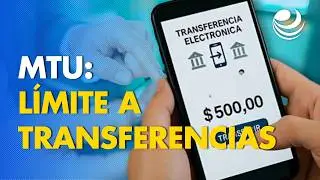 MTU: nuevo l&iacute;mite a transferencias bancarias y c&oacute;mo activarlo