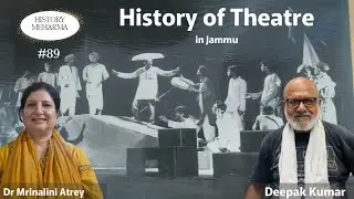 HM 89 | Tracing Stage by Stage History of Theatre in Jammu |