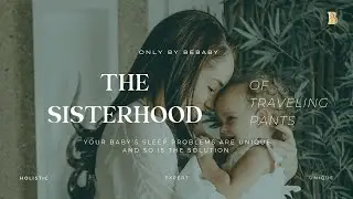 Sisterhood of traveling pants: Your babies sleep problems are unique, and so is the solution.