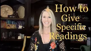 How to Give Specific Readings