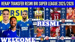 RESMI‼️REKAP BURSA TRANSFER BRI SUPER LEAGUE MUSIM 2025/2026 - PERSIB BORING PEMAIN BARU - PERSIJA