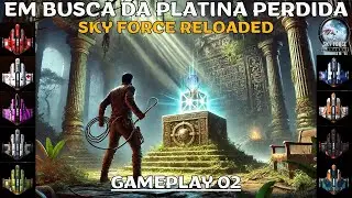Em busca da platina perdida! Sky Force Reloaded - Gameplay #02