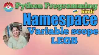 @ 41 . PYTHON PROGRAMMING  - NAMESPACE AND VARIABLE SCOPE (LEGB) | Hindi