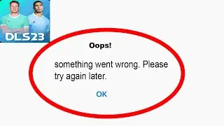 Fix DLS 2023 App Oops Something Went Wrong Error | Fix DLS 2023 something went wrong error | PSA 24