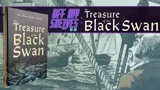 Off My Shelves - Episode 62: The Treasure of the Black Swan by Guillermo Corral & Paco Roca