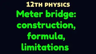 Meter bridge: construction, formula, limitations