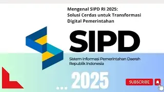 SIPD RI 2025 : Mengenal SIPD RI 2025 | Solusi Cerdas untuk Transformasi Digital