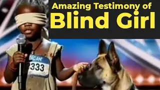 Amazing Testimony of Blind Girl