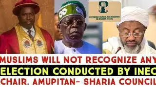 Nigerian Muslims Won't Recognize Elections Conducted By INEC Chairman Amupitan- Sharia Council