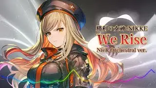 勝利の女神NIKKE - We Rise / NieR orchestral ver. |Sheer's Dream Music