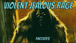 (Prt2of3)Jealous Rage Horrendous Injuries Mystery