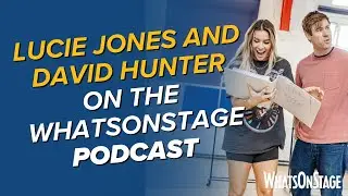 13 Going On 30 stars Lucie Jones and David Hunter | The WhatsOnStage Podcast