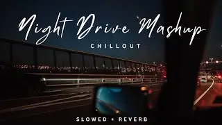 Night Drive Mashup 2025 | Aftermorning Chillout 3 |Road Trip Long Drive Mashup | Bollywood mashup 