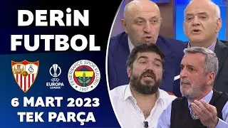 Derin Futbol 6 Mart 2023 Tek Parça