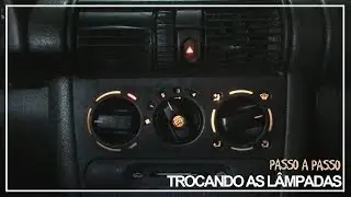 TROCANDO AS LÂMPADAS DO PAINEL CENTRAL DO CORSA | PASSO A PASSO