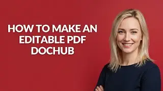 How to Make an Editable Pdf Dochub - Julia'sTutorials