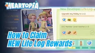 Daily Rewards Secret - How to Claim New Life Log Rewards in Heartopia Tutorial