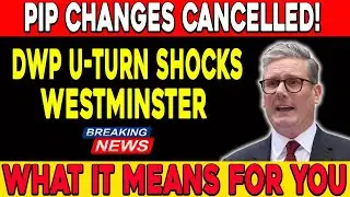 &ldquo;PIP Changes CANCELLED! DWP U-Turn Shocks Westminster | What It Means For You&rdquo;