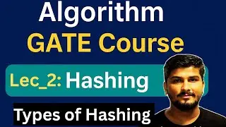 Hashing : Lecture_2 | Types of  Hashing | Algorithm GATE CSE/ DA Full Course #gate #gatecse #hashing