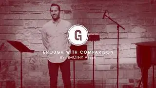 Enough with Comparison by Timothy Ateek at Grace Bible Church at Anderson