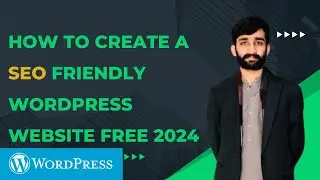 How to Create a SEO friendly WordPress website Free 2024
